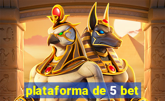 plataforma de 5 bet