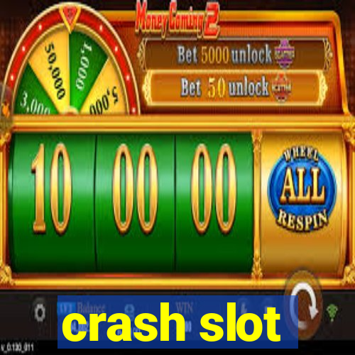 crash slot