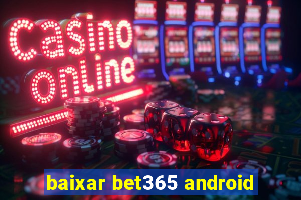 baixar bet365 android