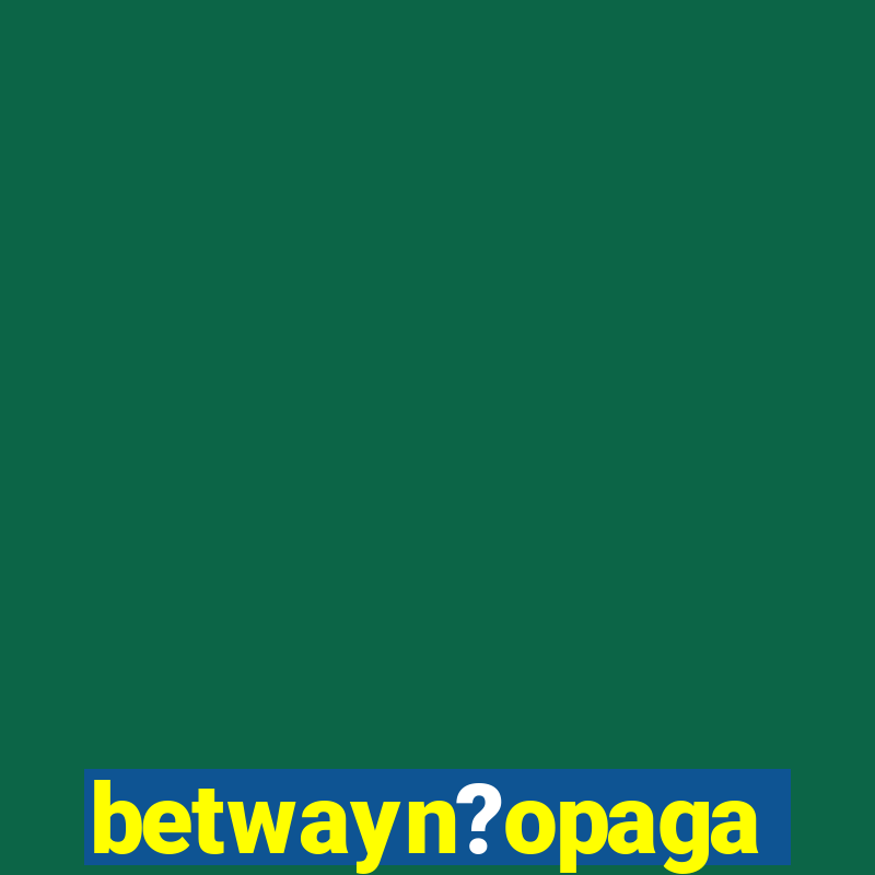 betwayn?opaga