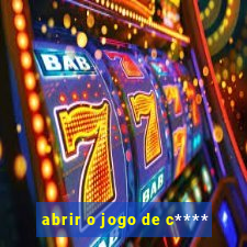 abrir o jogo de c****