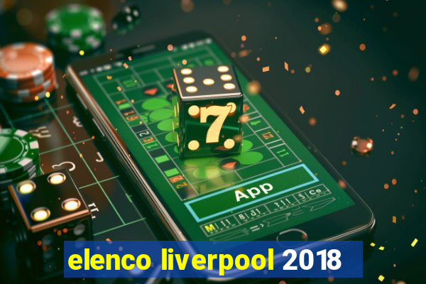 elenco liverpool 2018