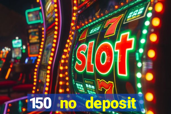 150 no deposit bonus codes captain jack casino