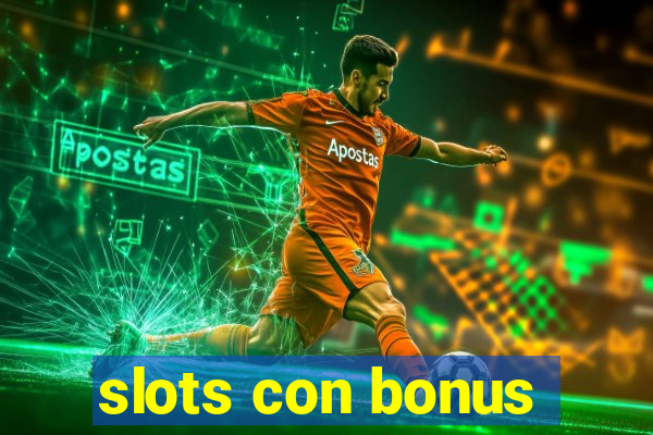 slots con bonus