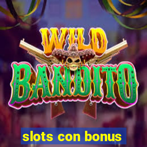 slots con bonus