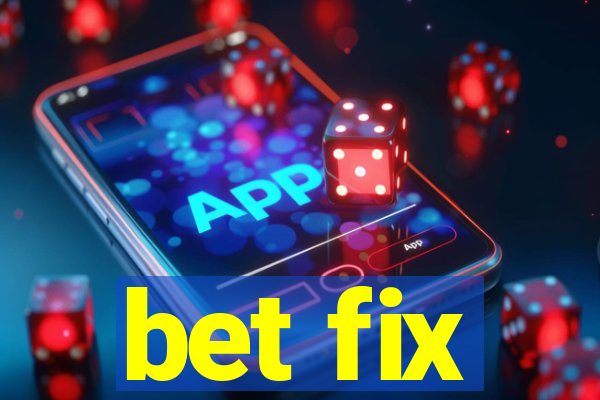 bet fix