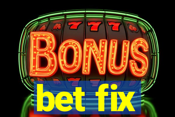 bet fix