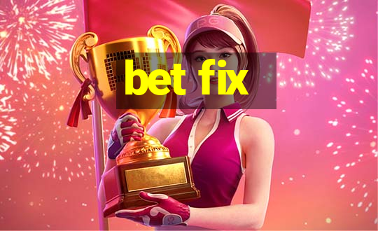 bet fix