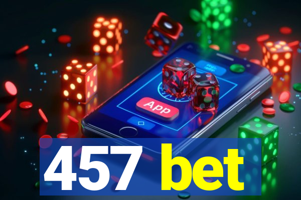 457 bet