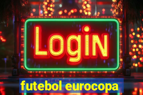 futebol eurocopa