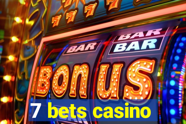 7 bets casino