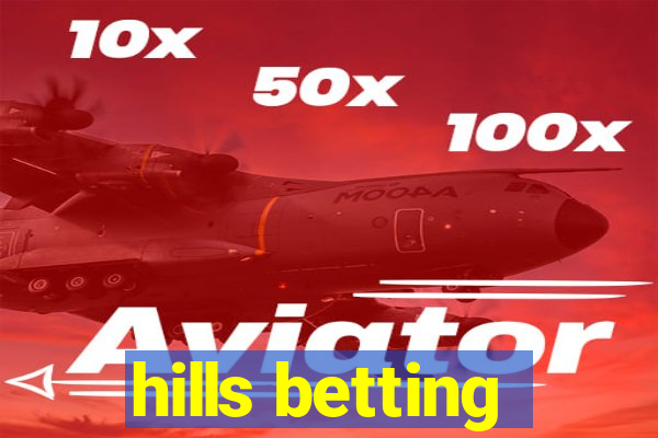 hills betting