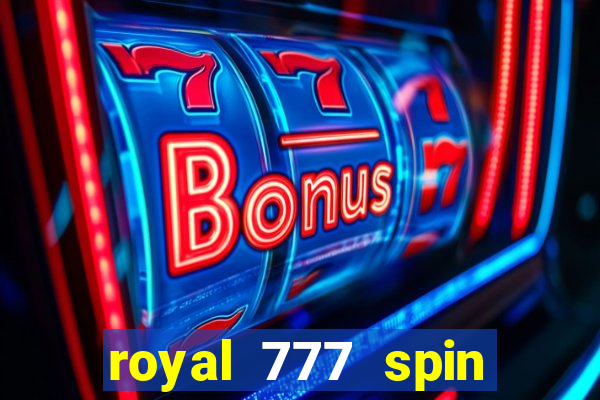 royal 777 spin slot game