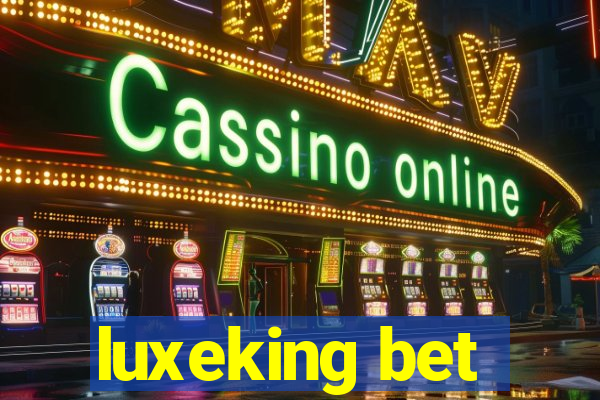 luxeking bet