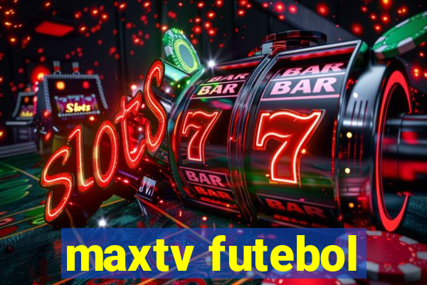 maxtv futebol