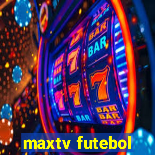 maxtv futebol