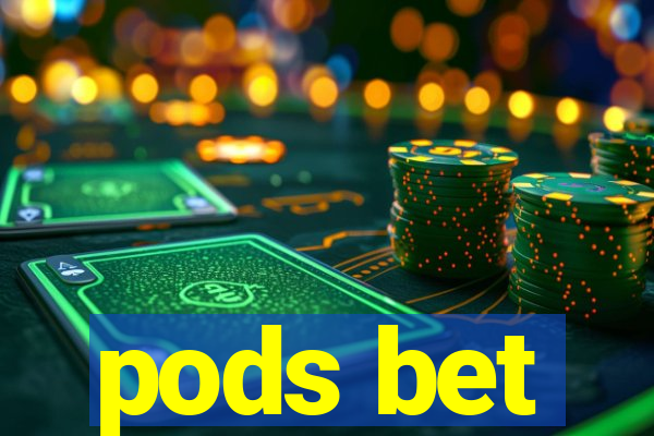 pods bet