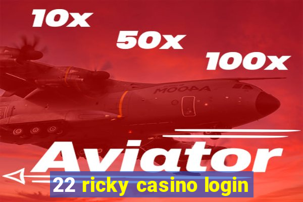 22 ricky casino login