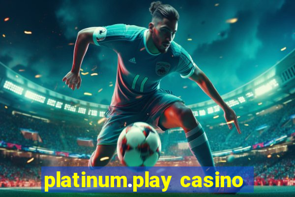 platinum.play casino