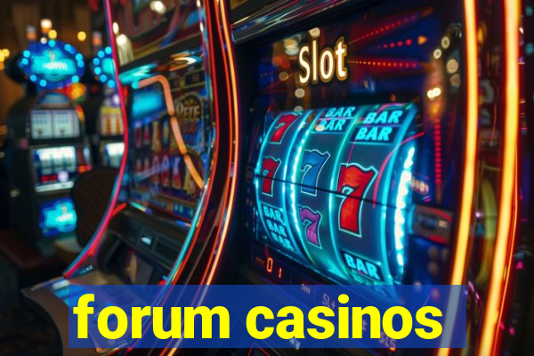 forum casinos