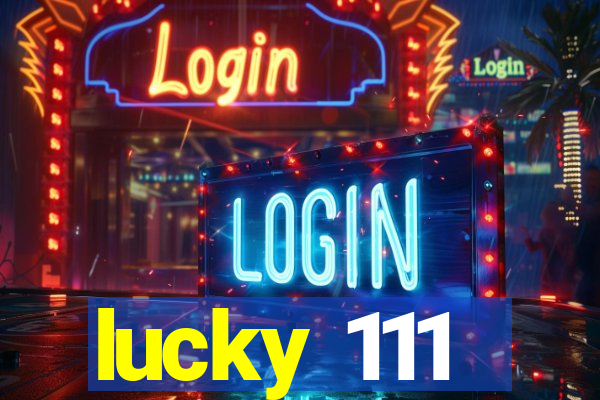 lucky 111