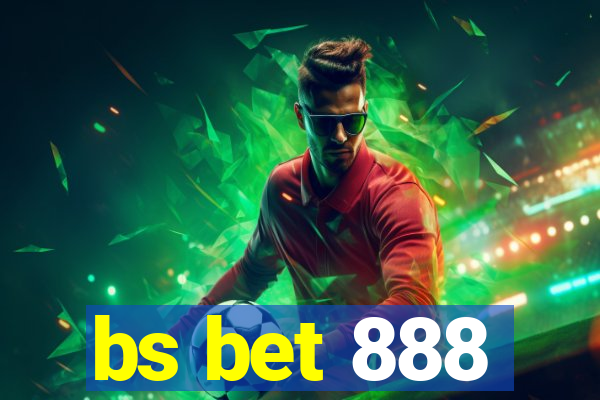 bs bet 888