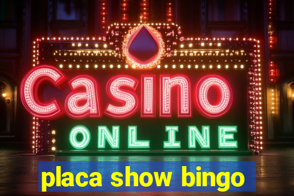 placa show bingo