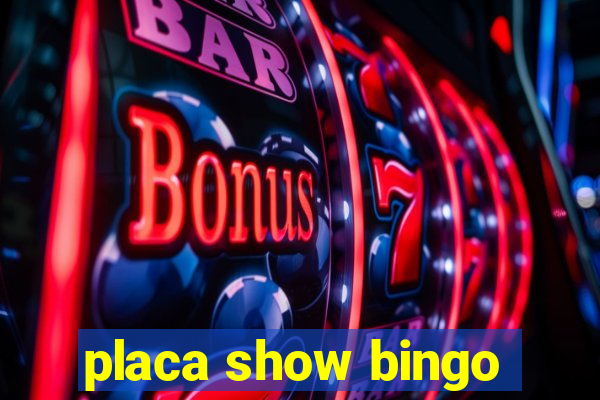 placa show bingo