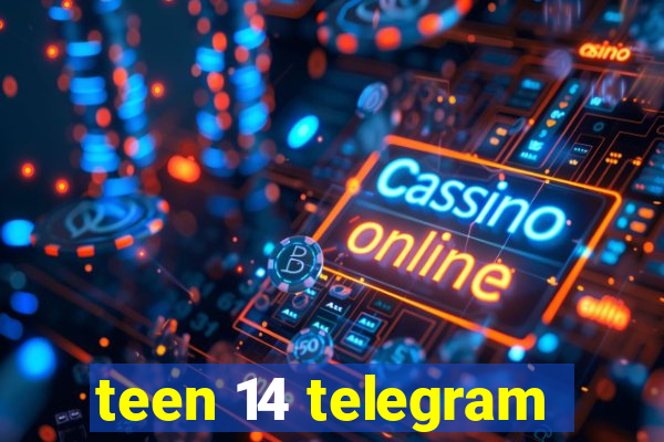 teen 14 telegram