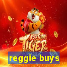 reggie buys