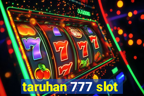 taruhan 777 slot