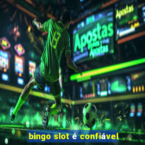 bingo slot é confiável