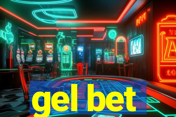 gel bet