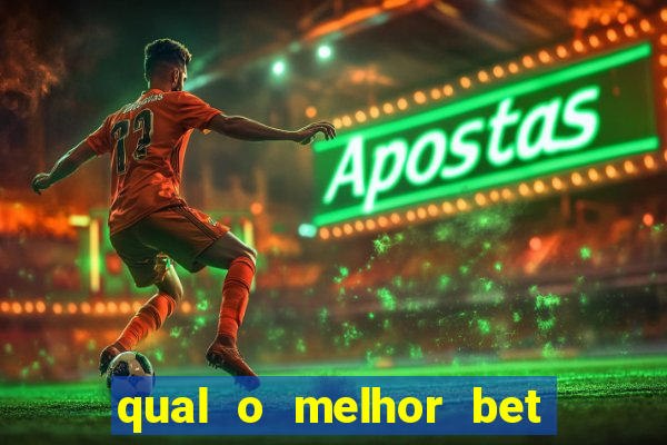 qual o melhor bet para apostar