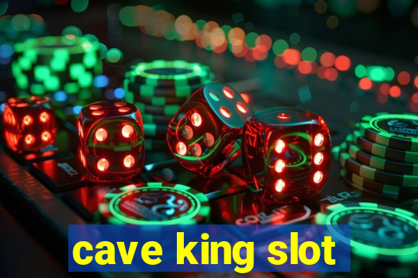 cave king slot