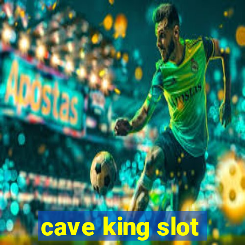 cave king slot