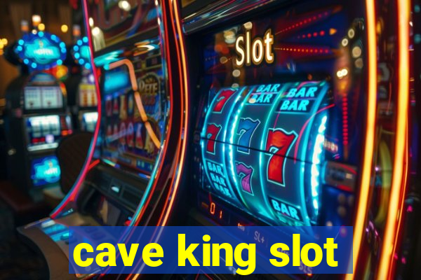 cave king slot