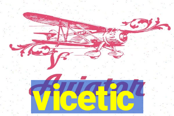 vicetic