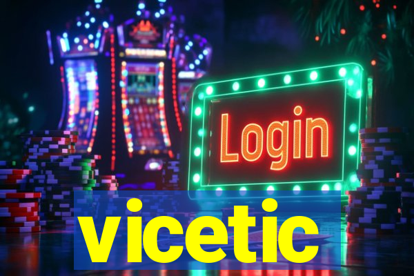 vicetic