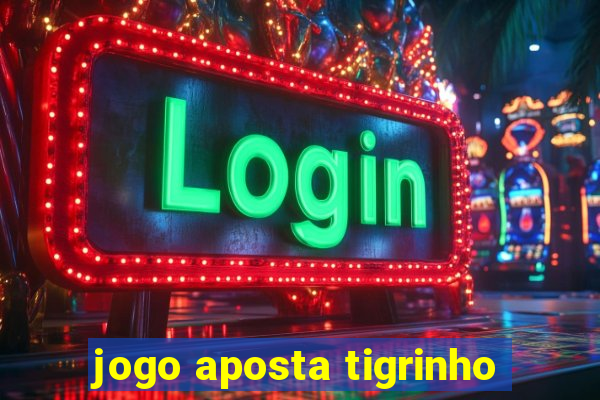 jogo aposta tigrinho