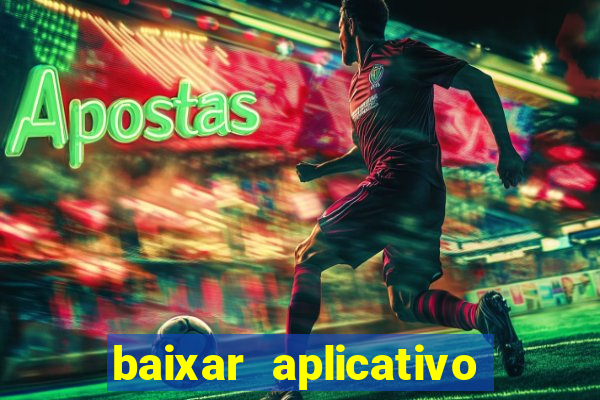 baixar aplicativo de jogos para ganhar dinheiro