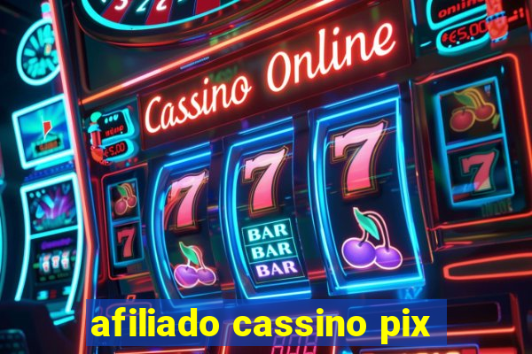 afiliado cassino pix