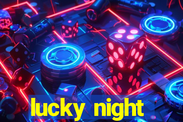 lucky night