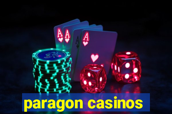 paragon casinos