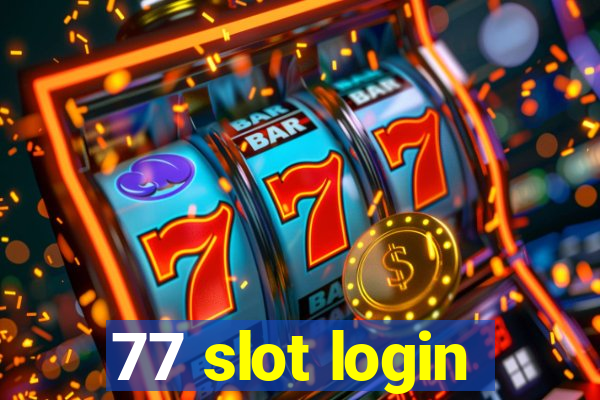 77 slot login