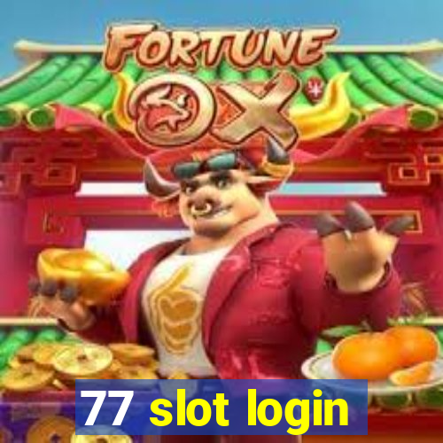 77 slot login