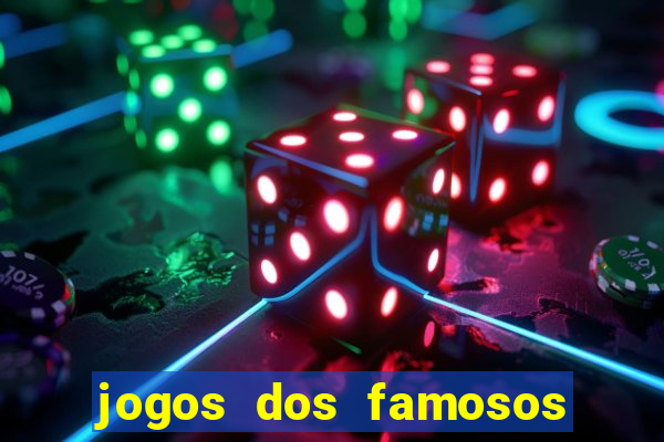 jogos dos famosos para ganhar dinheiro