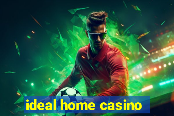 ideal home casino