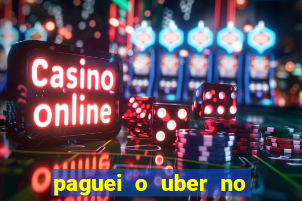 paguei o uber no pix e nao encontrou motorista