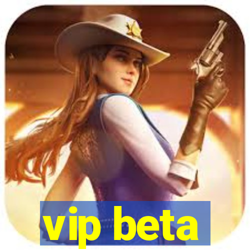 vip beta